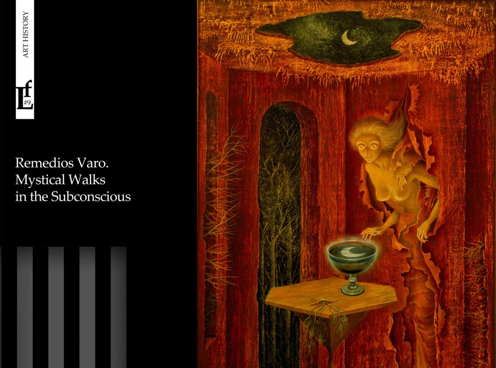 Remedios Varo. Mystical Walks in the Subconscious